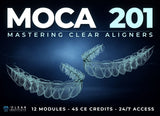 M.O.C.A. 201 - Mastering Clear Aligners (45 CE) The C.L.E.A.R. Institute